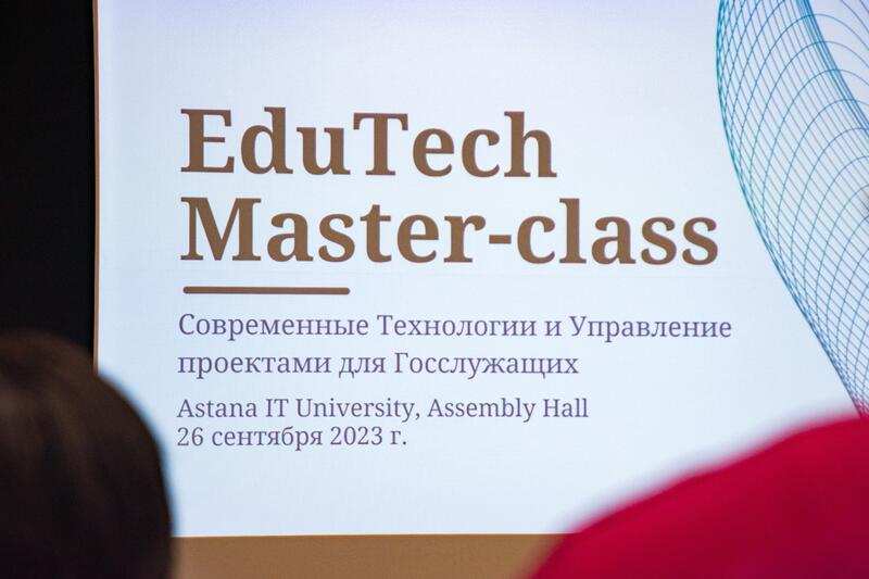 В Астане прошло обучение EdTech Master-class по современным технологиям и методам управления проектами